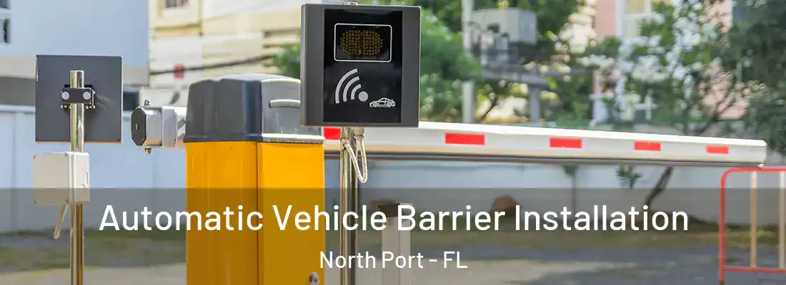 Automatic Vehicle Barrier Installation North Port - FL