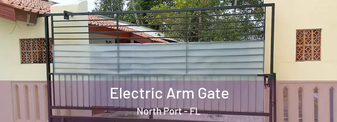Electric Arm Gate North Port - FL