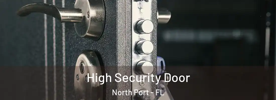  High Security Door North Port - FL