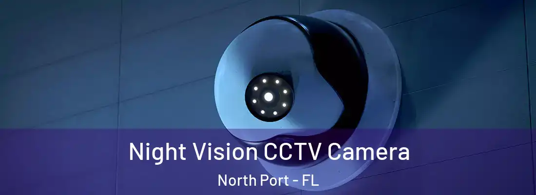 Night Vision CCTV Camera North Port - FL