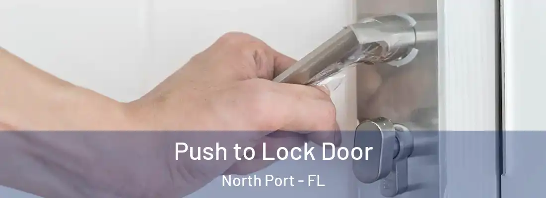 Push to Lock Door North Port - FL