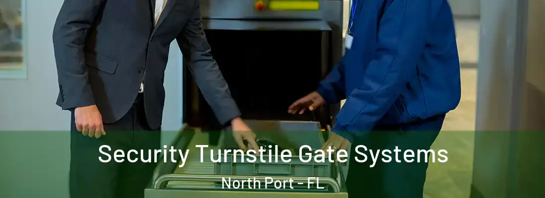 Security Turnstile Gate Systems North Port - FL